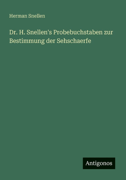 Dr. H. Snellen's Probebuchstaben zur Bestimmung der Sehschaerfe