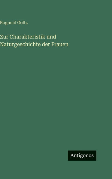 Zur Charakteristik und Naturgeschichte der Frauen