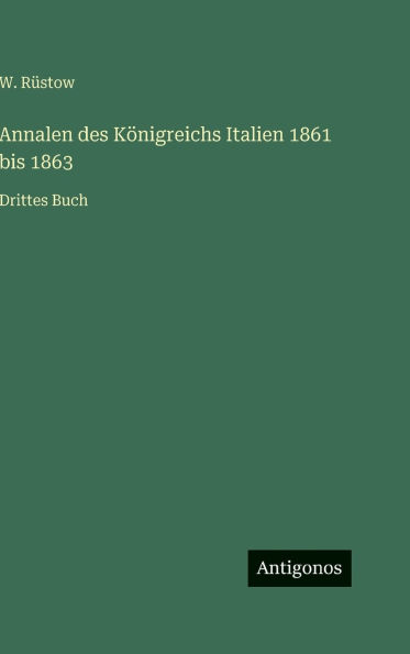 Annalen des KÃ¯Â¿Â½nigreichs Italien 1861 bis 1863: Drittes Buch