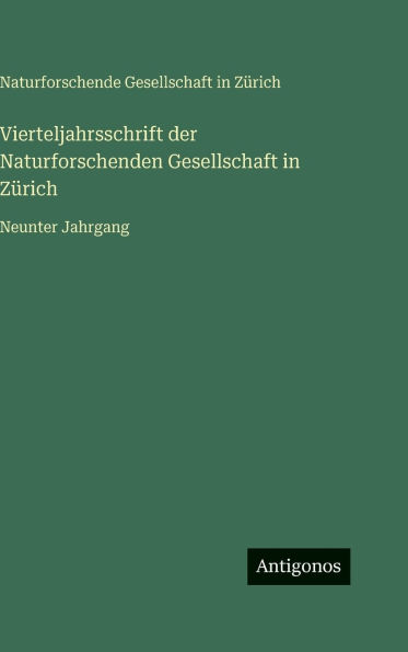 Vierteljahrsschrift der Naturforschenden Gesellschaft in Z�rich: Neunter Jahrgang