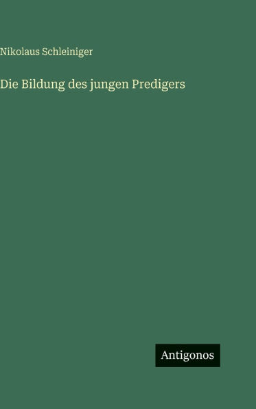 Die Bildung des jungen Predigers