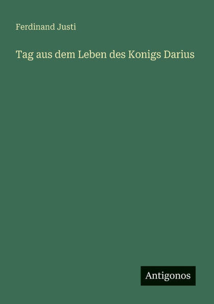 Tag aus dem Leben des Konigs Darius