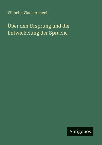 ï¿½ber den Ursprung und die Entwickelung der Sprache