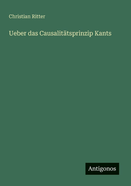 Ueber das Causalitï¿½tsprinzip Kants