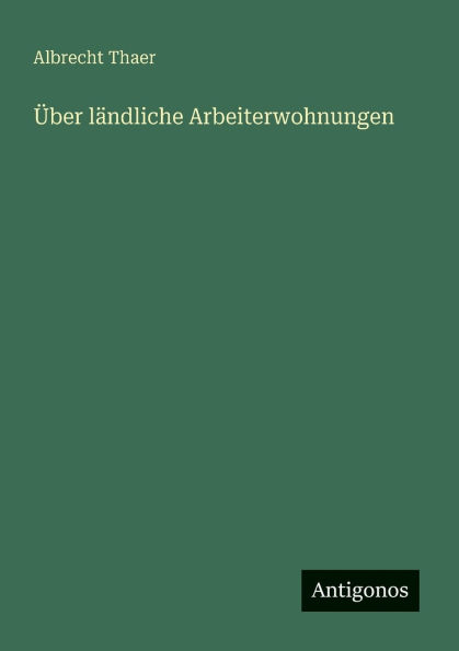 ï¿½ber lï¿½ndliche Arbeiterwohnungen