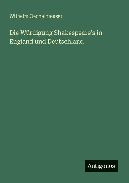 Die Wï¿½rdigung Shakespeare's in England und Deutschland