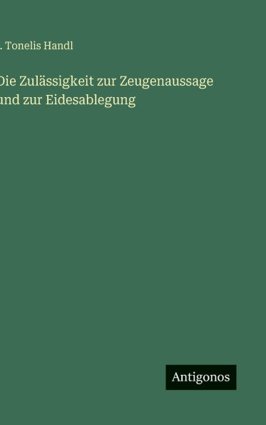 Die Zul�ssigkeit zur Zeugenaussage und zur Eidesablegung