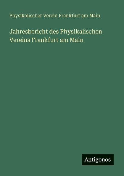 Jahresbericht des Physikalischen Vereins Frankfurt am Main