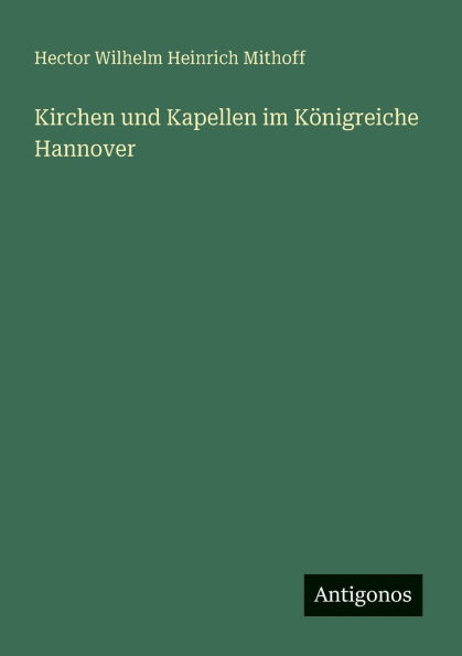 Kirchen und Kapellen im KÃ¯Â¿Â½nigreiche Hannover