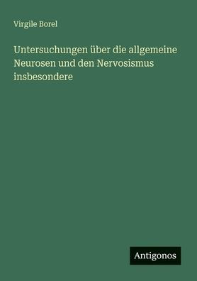 Untersuchungen Ã¯Â¿Â½ber die allgemeine Neurosen und den Nervosismus insbesondere
