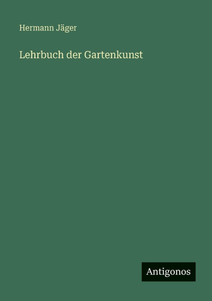 Lehrbuch der Gartenkunst
