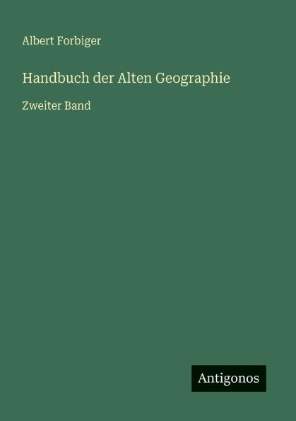 Handbuch der Alten Geographie: Zweiter Band
