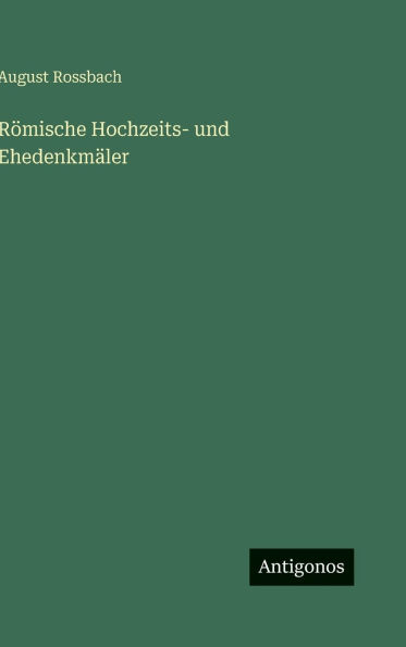 Rï¿½mische Hochzeits- und Ehedenkmï¿½ler