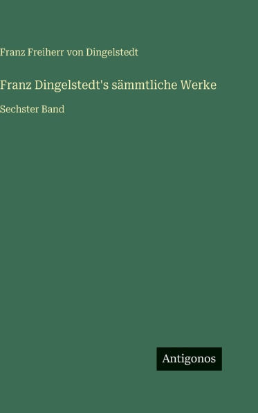 Franz Dingelstedt's sï¿½mmtliche Werke: Sechster Band