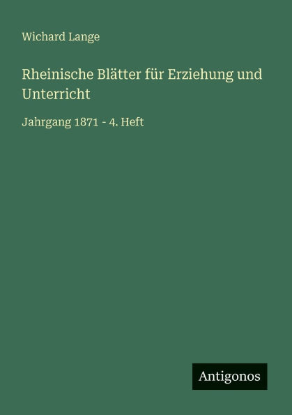 Rheinische Blï¿½tter fï¿½r Erziehung und Unterricht: Jahrgang 1871