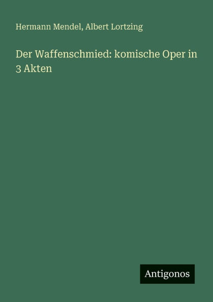 Der Waffenschmied: komische Oper in 3 Akten