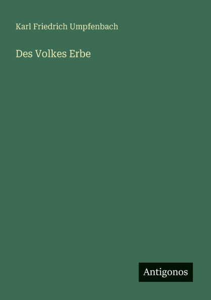 Des Volkes Erbe