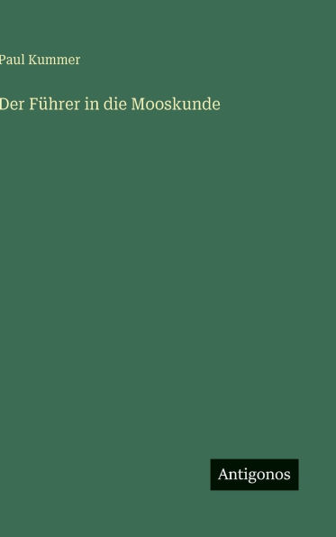 Der FÃ¯Â¿Â½hrer in die Mooskunde