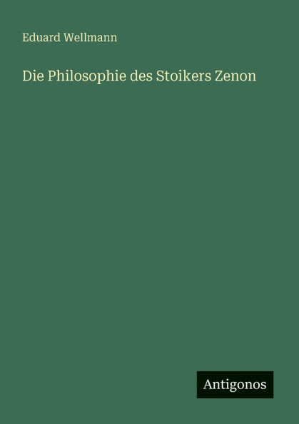 Die Philosophie des Stoikers Zenon