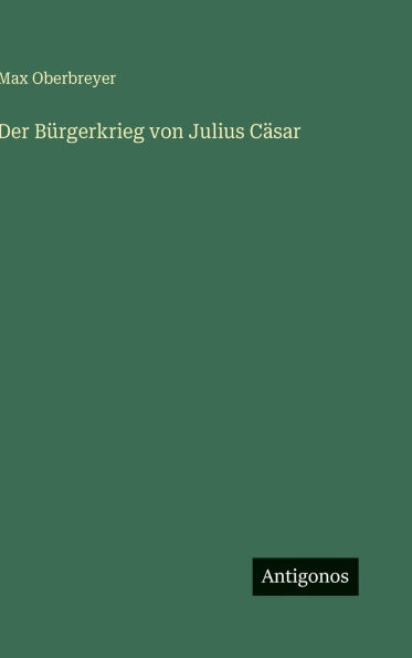 Der Bï¿½rgerkrieg von Julius Cï¿½sar