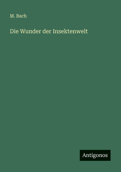 Die Wunder der Insektenwelt