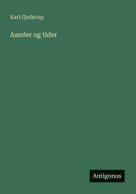 Title: Aander og tider, Author: Karl Gjellerup