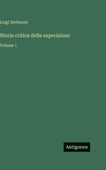Storia critica della superizione: Volume 1