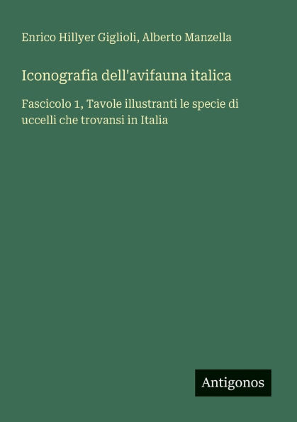 Iconografia dell'avifauna italica: Fascicolo 1, Tavole illustranti le specie di uccelli che trovansi in Italia