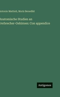 Anatomische Studien an Verbrecher-Gehirnen: Con appendice