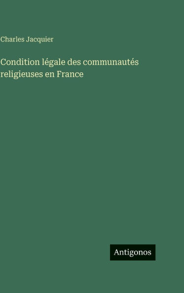 Condition lÃ¯Â¿Â½gale des communautÃ¯Â¿Â½s religieuses en France