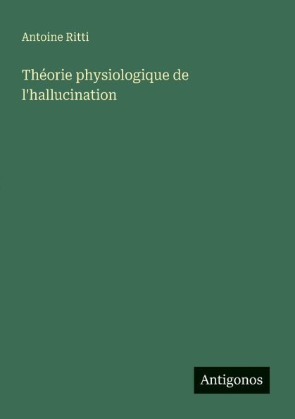 Thï¿½orie physiologique de l'hallucination