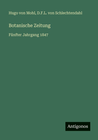 Botanische Zeitung: Fï¿½nfter Jahrgang 1847