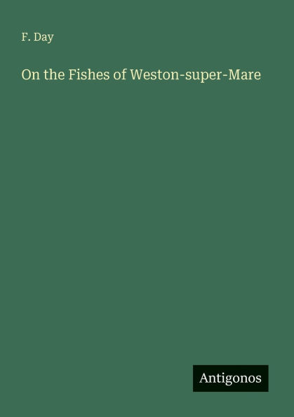 On the Fishes of Weston-super-Mare