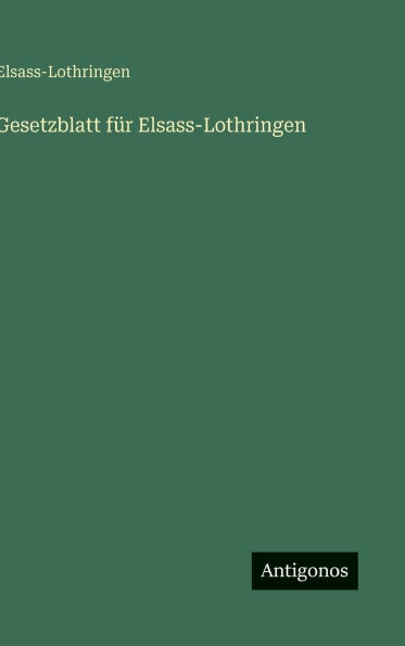 Gesetzblatt fï¿½r Elsass-Lothringen