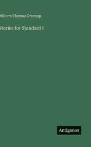 Title: Stories for Standard I, Author: William Thomas Greenup