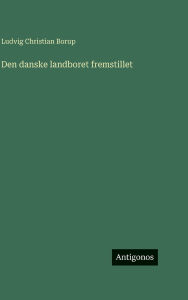 Title: Den danske landboret fremstillet, Author: Ludvig Christian Borup