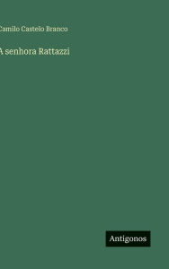 Title: A senhora Rattazzi, Author: Camilo Castelo Branco