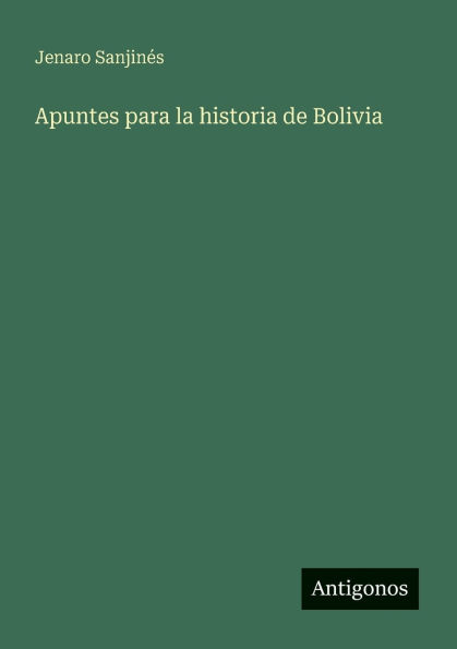 Apuntes para la historia de Bolivia