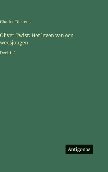 Oliver Twist: Het leven van een weesjongen: Deel 1-2