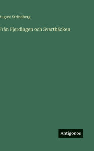 Title: FrÃ¯Â¿Â½n Fjerdingen och SvartbÃ¯Â¿Â½cken, Author: August Strindberg