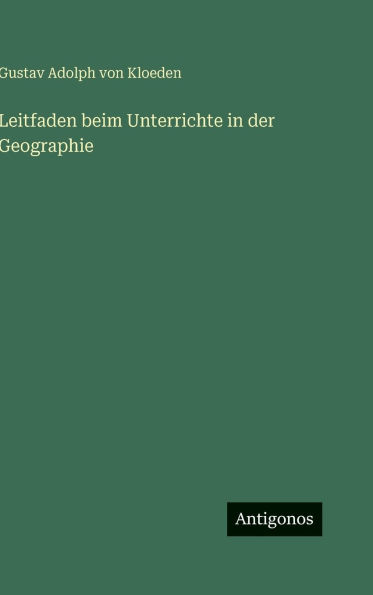 Leitfaden beim Unterrichte in der Geographie