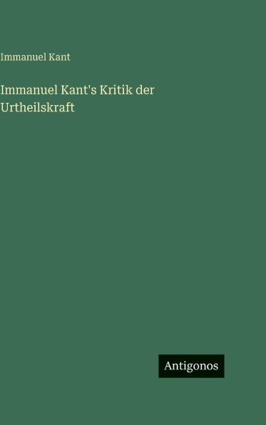 Immanuel Kant's Kritik der Urtheilskraft