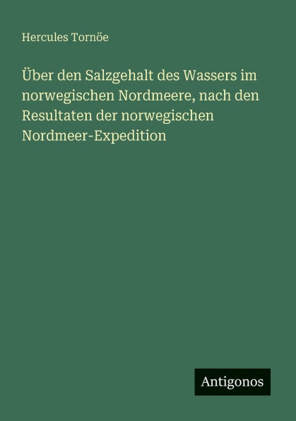 ï¿½ber den Salzgehalt des Wassers im norwegischen Nordmeere, nach den Resultaten der norwegischen Nordmeer-Expedition