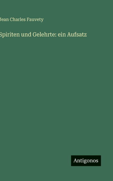 Spiriten und Gelehrte: ein Aufsatz