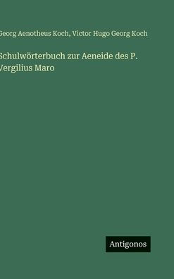 SchulwÃ¯Â¿Â½rterbuch zur Aeneide des P. Vergilius Maro