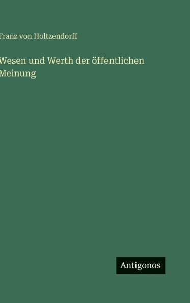 Wesen und Werth der Ã¯Â¿Â½ffentlichen Meinung