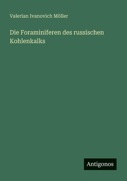 Die Foraminiferen des russischen Kohlenkalks