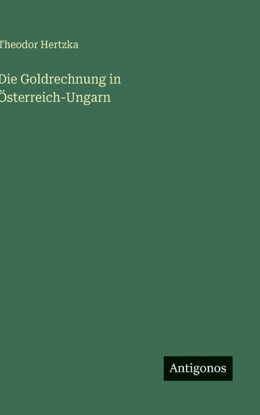 Die Goldrechnung in Ã¯Â¿Â½sterreich-Ungarn