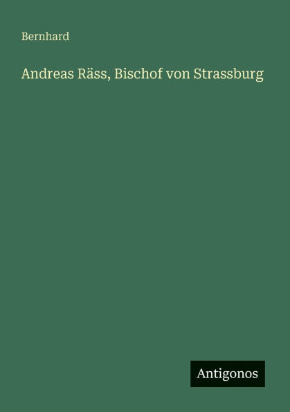 Andreas Rï¿½ss, Bischof von Strassburg