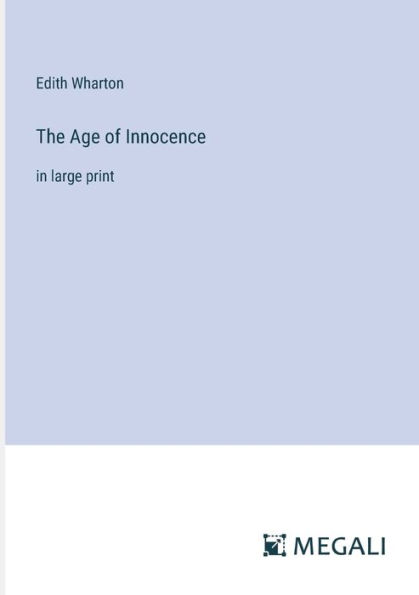 The Age of Innocence: large print